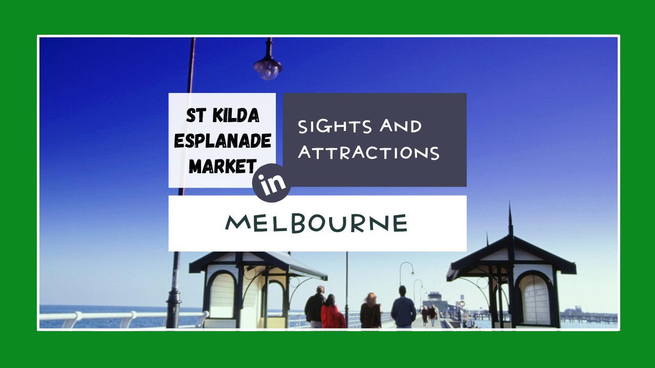 St Kilda Esplanade Market Opening Hours Melbourne Buddy