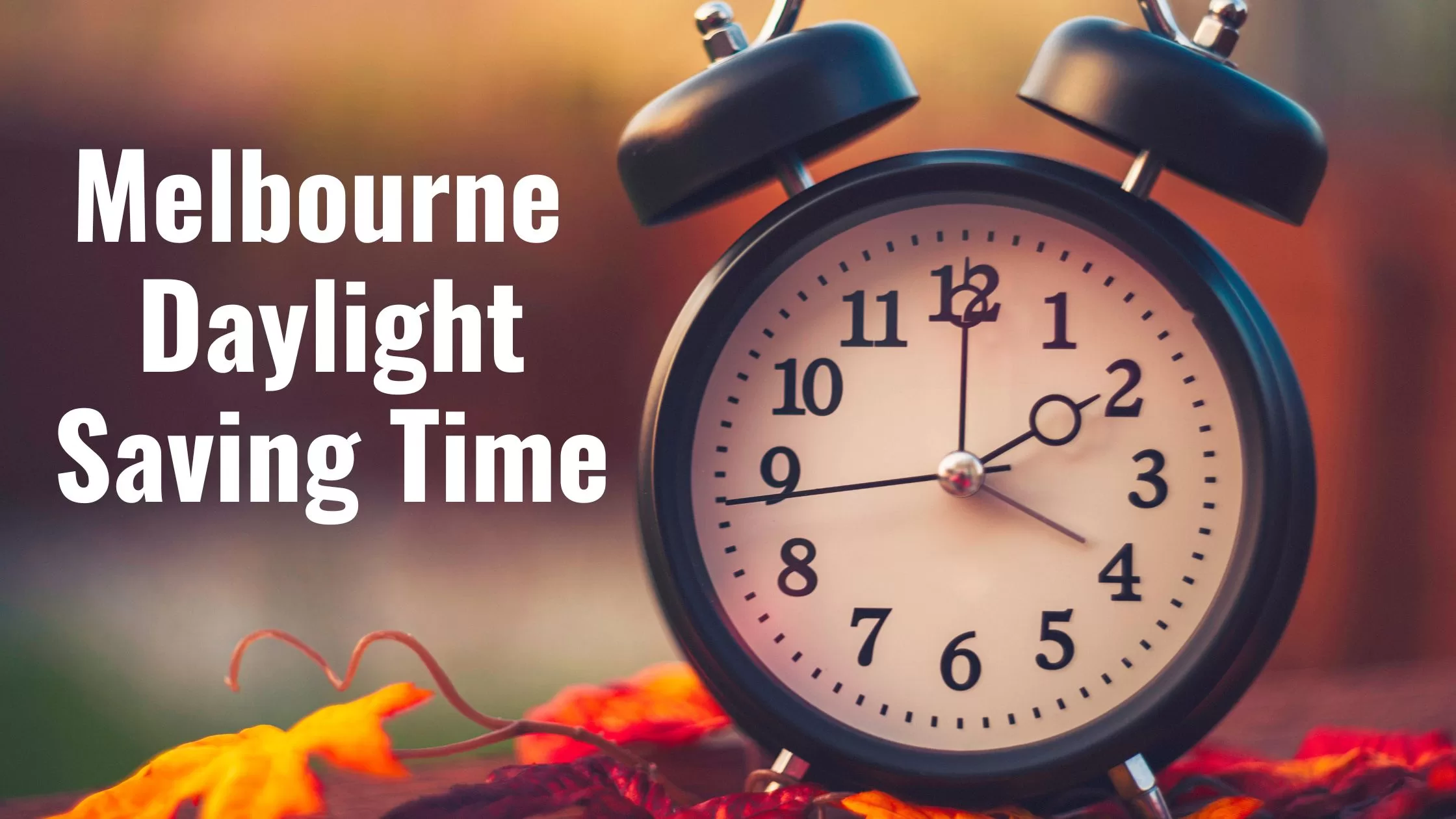 Daylight Saving Time in Melbourne Melbourne Buddy